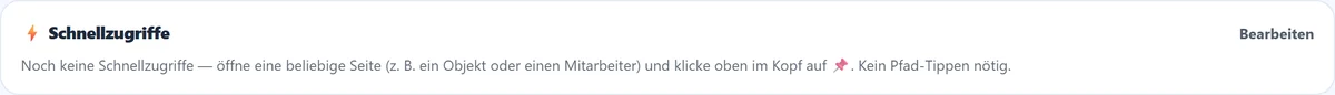 Eigene Schnellzugriffe, per 📌 auf jeder Seite anpinnen.